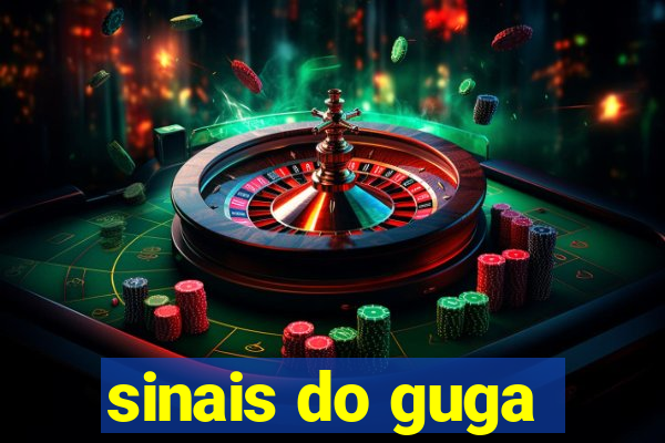 sinais do guga